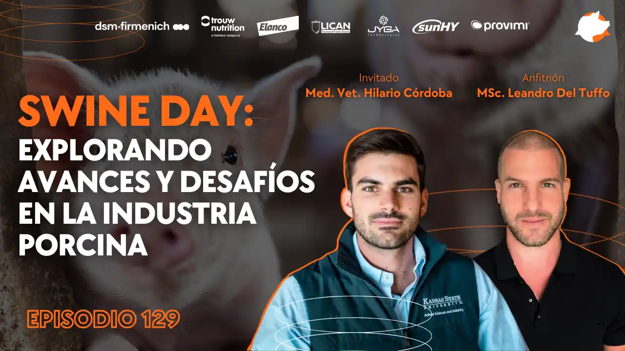 Swine Day: avances y desafíos en la industria porcina - Med. Vet. Hilario Córdoba.