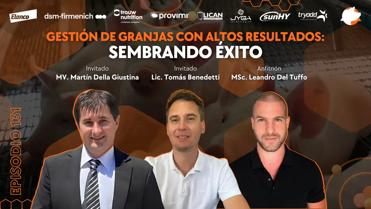 Gestión de granjas con altos resultados y éxito en la porcicultura - Lic. Tomás Benedetti y MV. Martín Della Giustina.