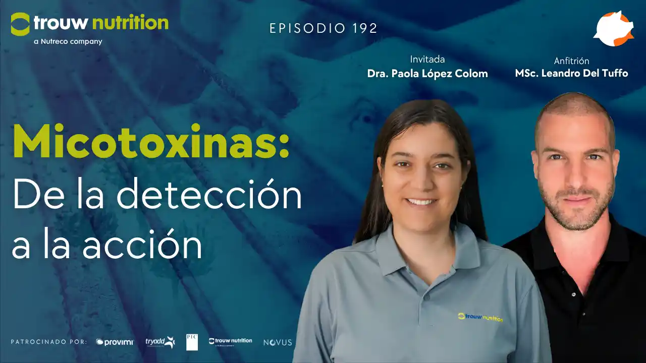 Micotoxinas: De la detección a la acción en la porcicultura - Dra. Paola López Colom.