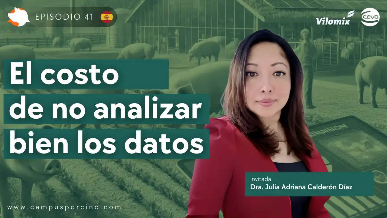 Importancia del análisis de datos en la producción porcina - Dra. Julia Adriana Calderón Díaz.
